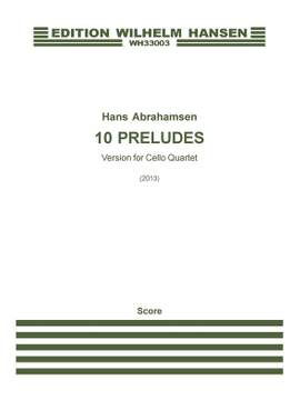 Hans Abrahamsen: 10 Preludes - Version For Cello Quartet