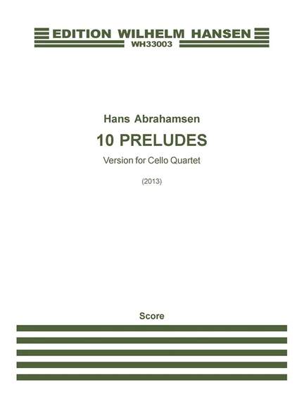 Hans Abrahamsen: 10 Preludes - Version For Cello Quartet