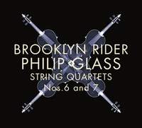 Glass: String Quartets 6 & 7