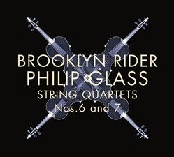 Glass: String Quartets 6 & 7