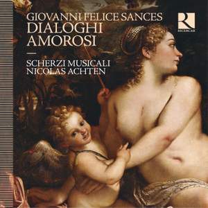 Giovanni Felice Sances: Dialoghi Amorosi