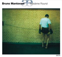 Bruno Mantovani: Troisième Round