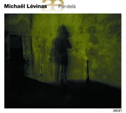 Michaël Levinas: Par-Delà