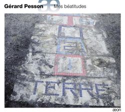Gérard Pesson: Mes Béatitudes