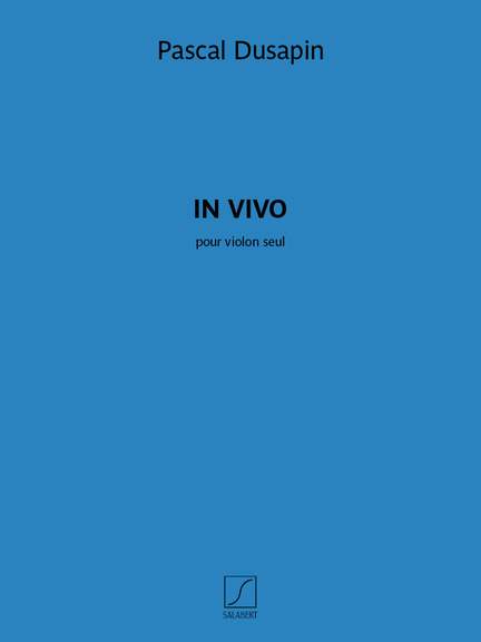 Pascal Dusapin: In Vivo
