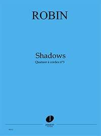 Yann Robin: Quatuor À Cordes N°3 Shadows