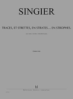 Jean-Marc Singier: Traces, et Strettes, En Strates... En Strophes