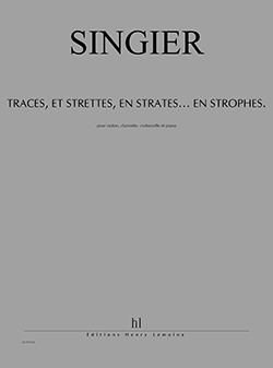 Jean-Marc Singier: Traces, et Strettes, En Strates... En Strophes