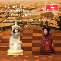 Karen Griebling: Richard III – A Crown of Roses, A Crown of Thorns (Highlights) [Live]