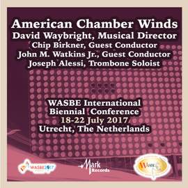 2017 WASBE International Biennial Conference: American Chamber Winds (Live)