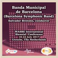 2017 WASBE International Biennial Conference: Banda Municipal de Barcelona (Live)