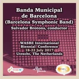 2017 WASBE International Biennial Conference: Banda Municipal de Barcelona (Live)