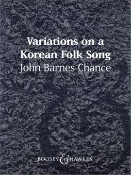John Barnes Chance: Variations on a Korean Folk Song