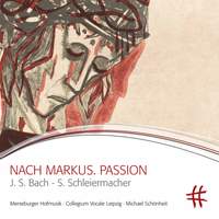 Schleiermacher: Nach Markus. Passion (Live)