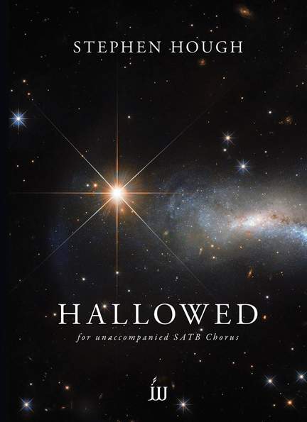 Hough, Stephen: Hallowed. SATB (vocal score)