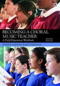 Becoming a Choral Music Teacher: A Field Experience Workbook