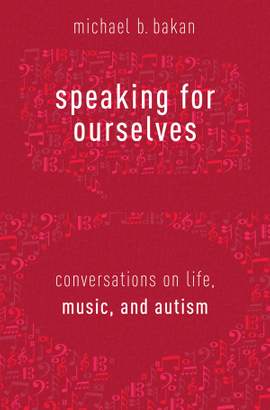 Speaking for Ourselves: Conversations on Life, Music, and Autism