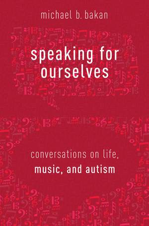 Speaking for Ourselves: Conversations on Life, Music, and Autism
