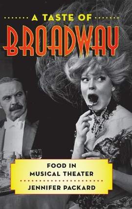 A Taste of Broadway: Food in Musical Theater
