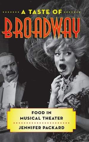 A Taste of Broadway: Food in Musical Theater