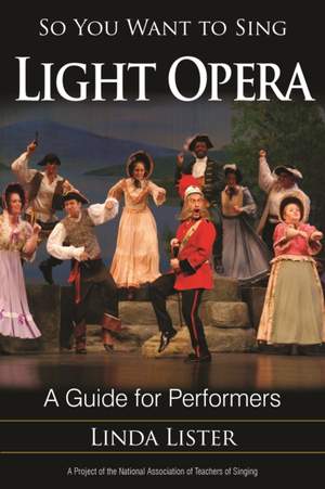 So You Want to Sing Light Opera: A Guide for Performers