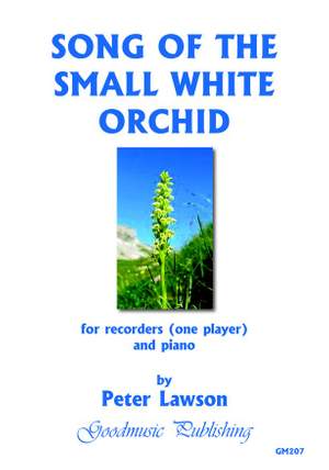Peter Lawson: Song of the Small White Orchid