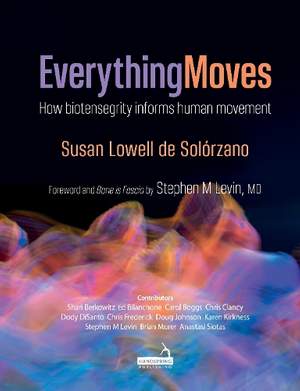 Everything Moves: How Biotensegrity Informs Human Movement