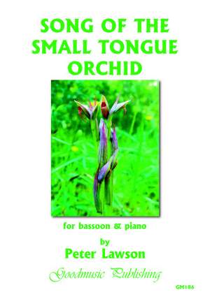 Peter Lawson: Song of the Small Tongue Orchid