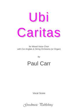 Paul Carr: Ubi Caritas