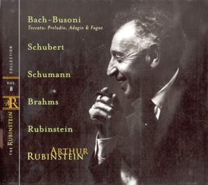 Rubinstein Collection, Vol. 8: Bach-Busoni: Toccata; Schubert, Schumann, Brahms, Rubinstein