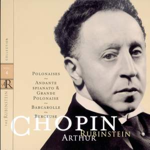 Rubinstein Collection, Vol. 4: Chopin: Polonaises, Andante spianato, Barcarolle, Berceuse