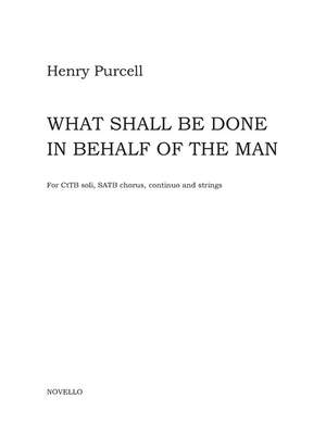 Henry Purcell: What Shall Be Done In Behalf Of The Man
