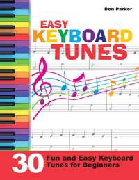 Easy Keyboard Tunes: 30 Fun and Easy Keyboard Tunes for Beginners