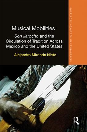 Musical Mobilities: Son Jarocho and the Circulation of Tradition Across Mexico and the United States