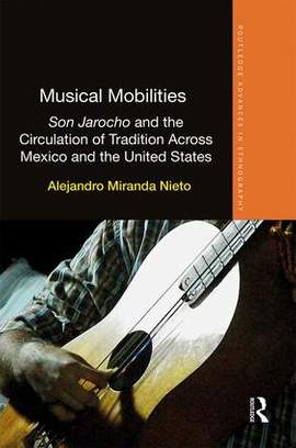Musical Mobilities: Son Jarocho and the Circulation of Tradition Across Mexico and the United States