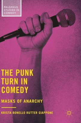 The Punk Turn in Comedy: Masks of Anarchy