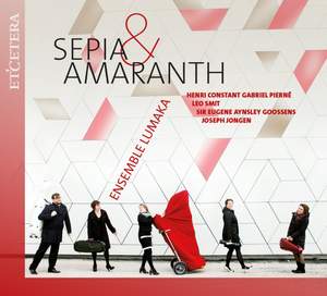 Sepia & Amaranth: Works by Pierne, Smit, Goosens & Jongen