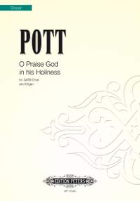 Pott, Francis: O Praise God in his Holiness (Psalm CL)