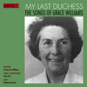 My Last Duchess- The Songs of Grace Williams