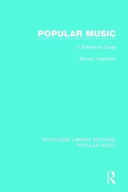 Popular Music: A Reference Guide