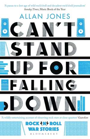 Can't Stand Up For Falling Down: Rock'n'Roll War Stories