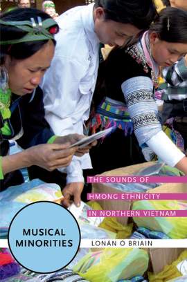 Musical Minorities: The Sounds of Hmong Ethnicity in Northern Vietnam