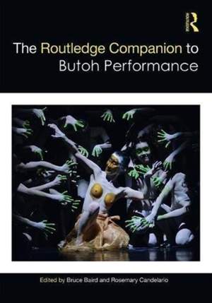The Routledge Companion to Butoh Performance