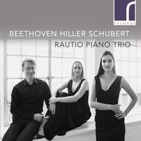 Beethoven, Hiller & Schubert - Works for Piano Trio