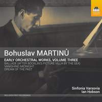 Martinu: Early Orchestral Works Vol. 3