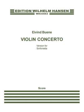 Eivind Buene: Violin Concerto - Version For Sinfonietta