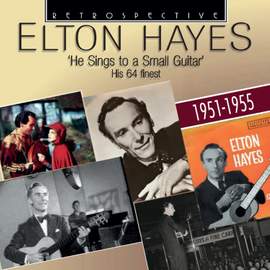 Elton Hayes: He Sings To A Small Guitar
