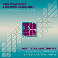 2016 Texas Music Educators Association (TMEA): West Texas A & M University Chorale [Live]