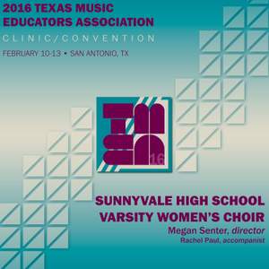 2016 Texas Music Educators Association (TMEA): Sunnyvale High School Varsity Women's Choir [Live]