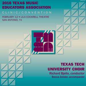 2016 Texas Music Educators Association (TMEA): Texas Tech University Choir [Live]